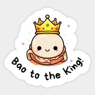 Bao to the King! Sticker